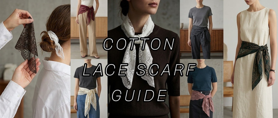A Guide to Selecting the Perfect Cotton Lace Scarf: Fit, Fabric & Styling Tips